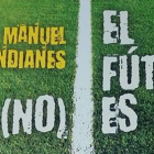 Manuel Mandianes abre el fútbol en canal